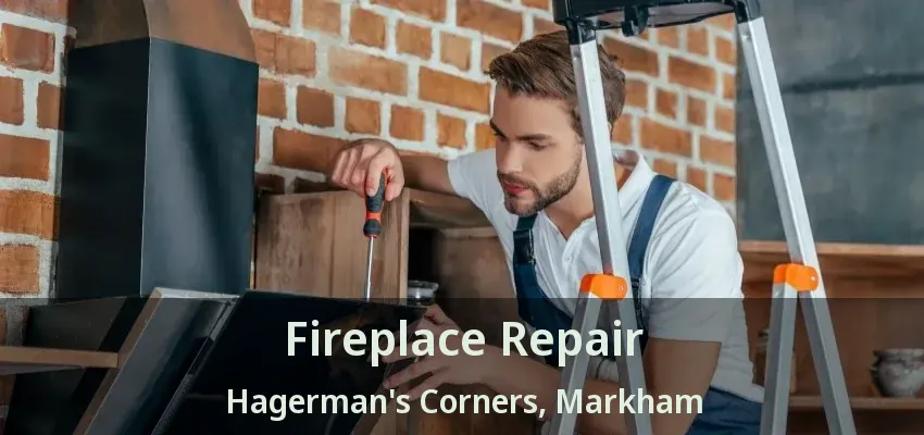 Fireplace Repair Hagerman's Corners, Markham - ON