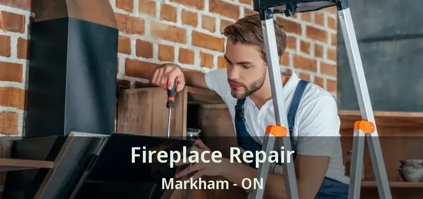 Fireplace Repair Markham - ON