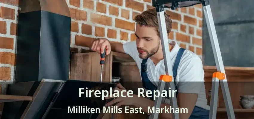 Fireplace Repair Milliken Mills East, Markham - ON
