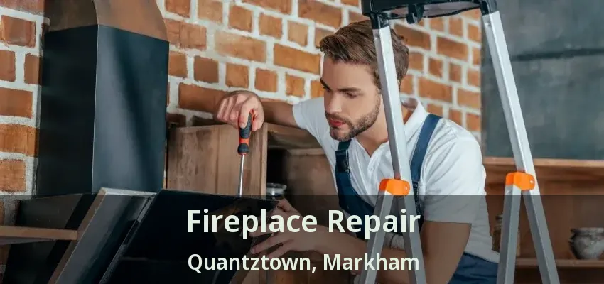 Fireplace Repair Quantztown, Markham - ON