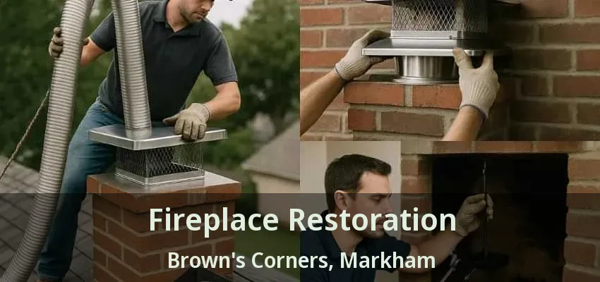 Fireplace Restoration Brown's Corners, Markham - ON