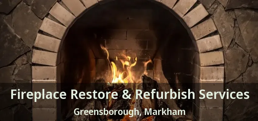 Fireplace Restore & Refurbish Services Greensborough, Markham - ON