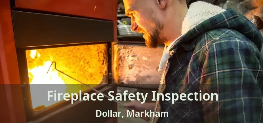 Fireplace Safety Inspection Dollar, Markham - ON