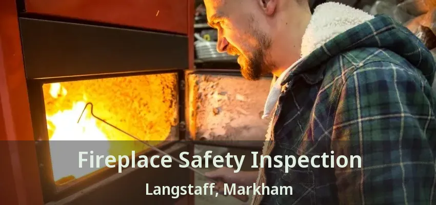 Fireplace Safety Inspection Langstaff, Markham - ON