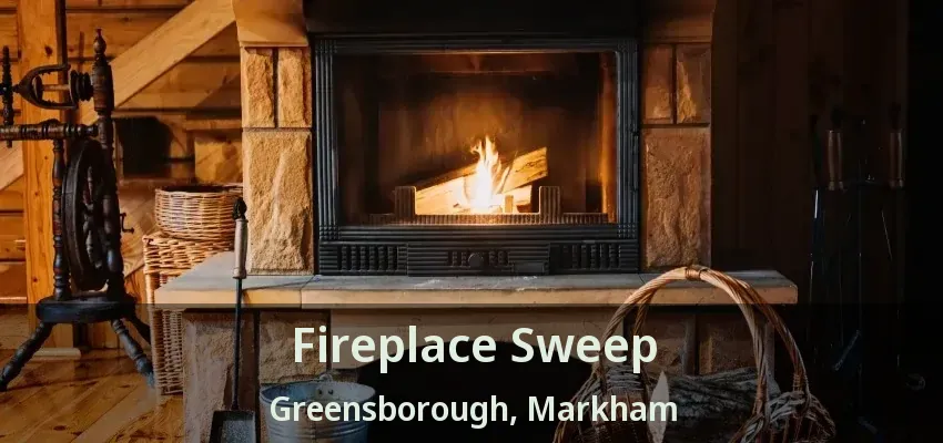Fireplace Sweep Greensborough, Markham - ON