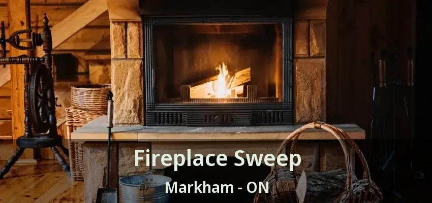 Fireplace Sweep Markham - ON