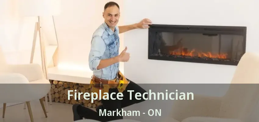 Fireplace Technician Markham - ON