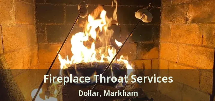 Fireplace Throat Services Dollar, Markham - ON