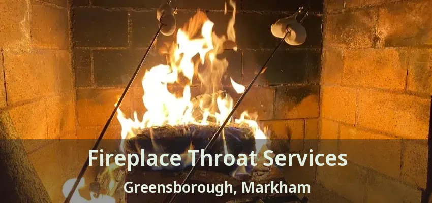 Fireplace Throat Services Greensborough, Markham - ON