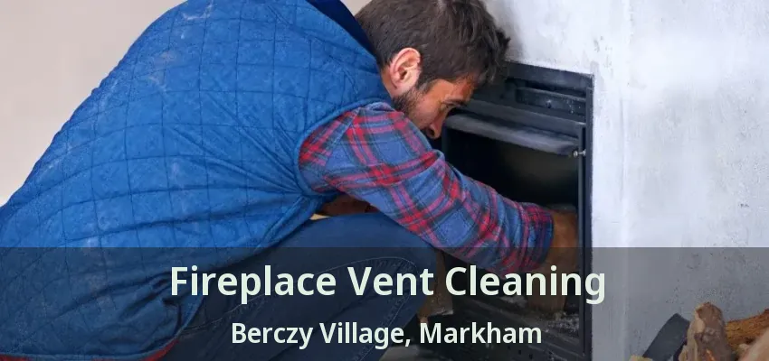 Fireplace Vent Cleaning Berczy Village, Markham - ON