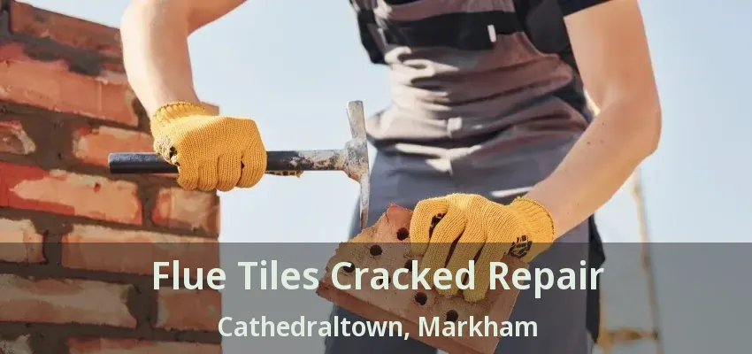 Flue Tiles Cracked Repair Cathedraltown, Markham - ON