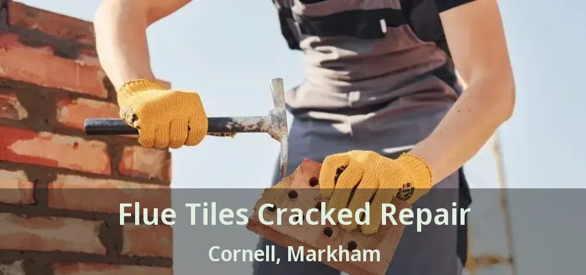 Flue Tiles Cracked Repair Cornell, Markham - ON