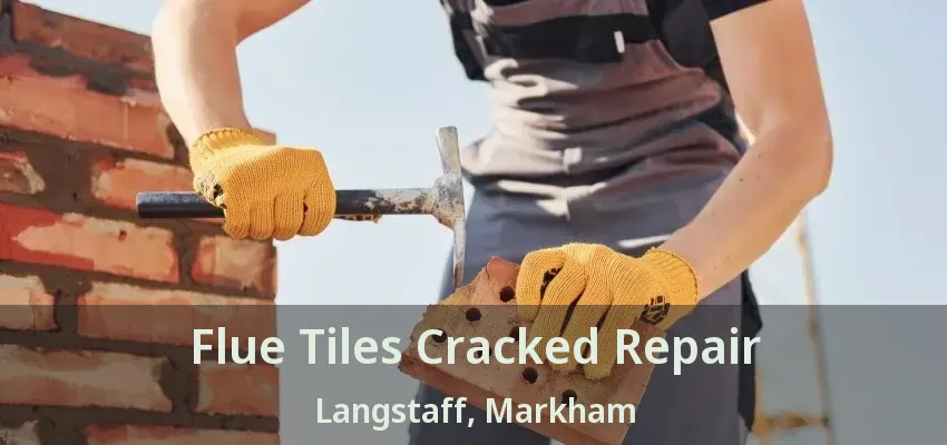 Flue Tiles Cracked Repair Langstaff, Markham - ON