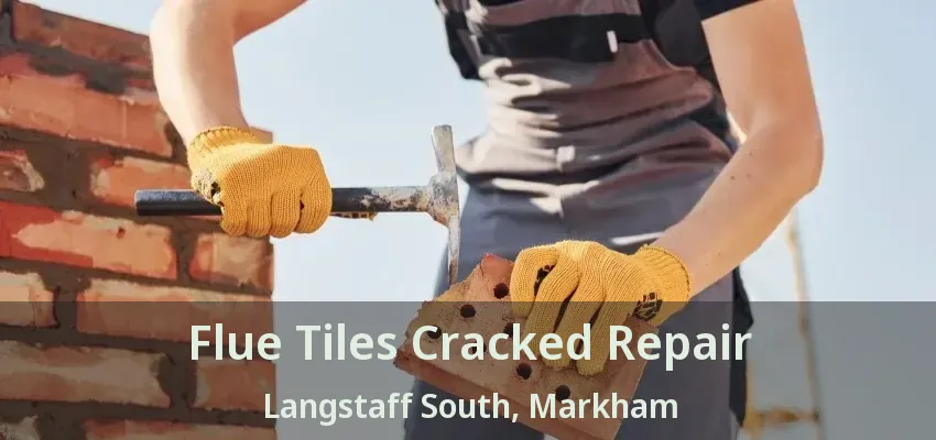Flue Tiles Cracked Repair Langstaff South, Markham - ON