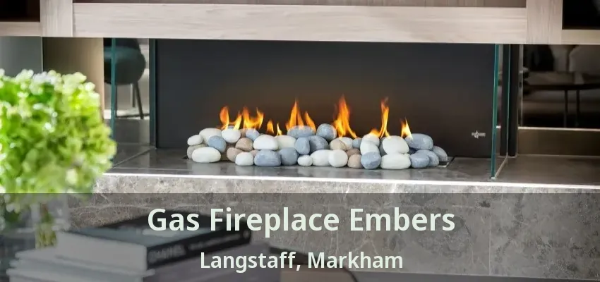 Gas Fireplace Embers Langstaff, Markham - ON