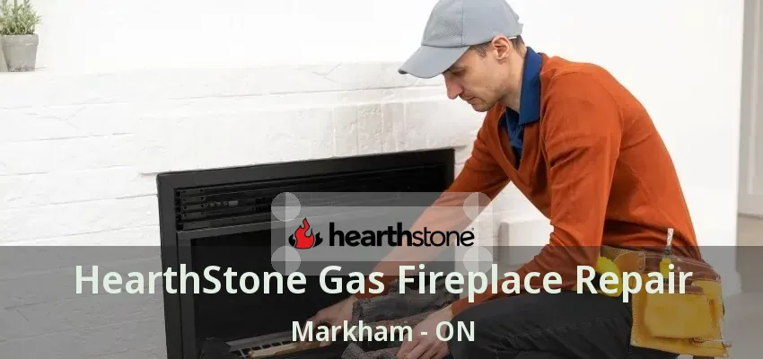 HearthStone Gas Fireplace Repair Markham - ON