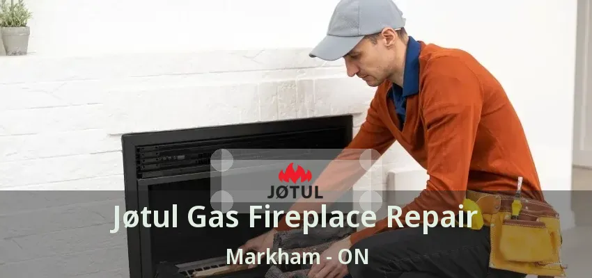 Jøtul Gas Fireplace Repair Markham - ON