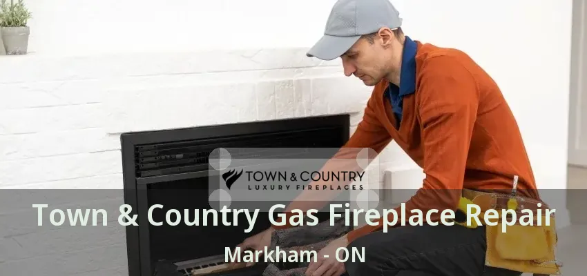 Town & Country Gas Fireplace Repair Markham - ON