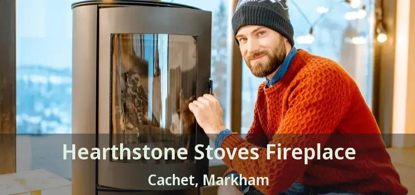 Hearthstone Stoves Fireplace Cachet, Markham - ON