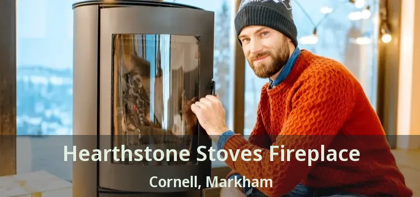 Hearthstone Stoves Fireplace Cornell, Markham - ON