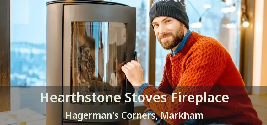 Hearthstone Stoves Fireplace Hagerman's Corners, Markham - ON