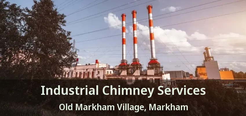 Industrial Chimney Services Old Markham Village, Markham - ON