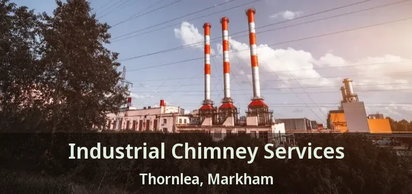 Industrial Chimney Services Thornlea, Markham - ON