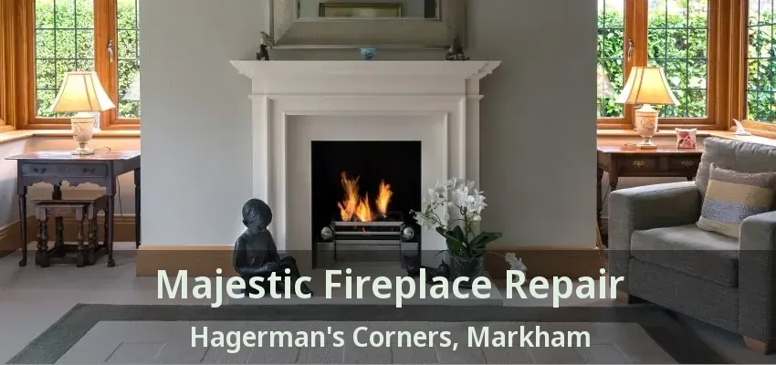 Majestic Fireplace Repair Hagerman's Corners, Markham - ON