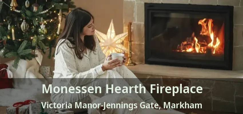 Monessen Hearth Fireplace Victoria Manor-Jennings Gate, Markham - ON