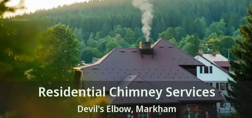 Residential Chimney Services Devil's Elbow, Markham - ON