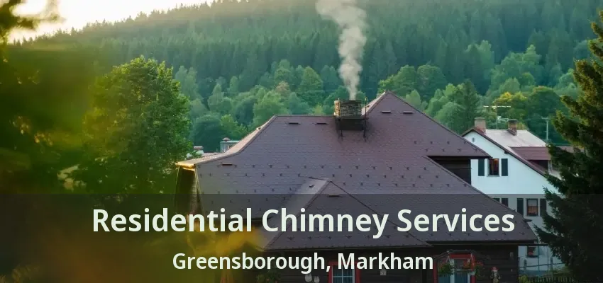 Residential Chimney Services Greensborough, Markham - ON