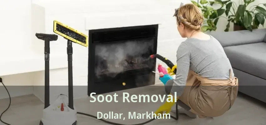 Soot Removal Dollar, Markham - ON