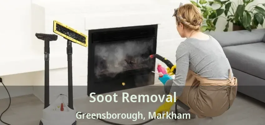 Soot Removal Greensborough, Markham - ON