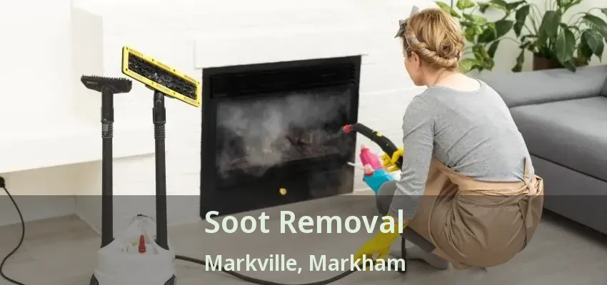 Soot Removal Markville, Markham - ON