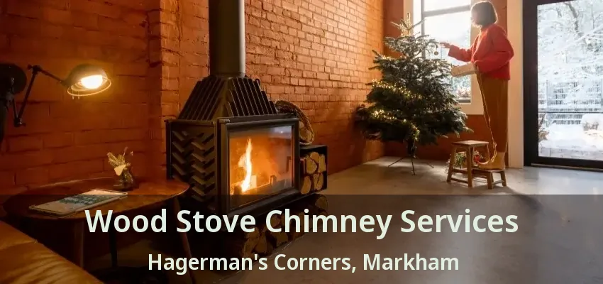 Wood Stove Chimney Services Hagerman's Corners, Markham - ON